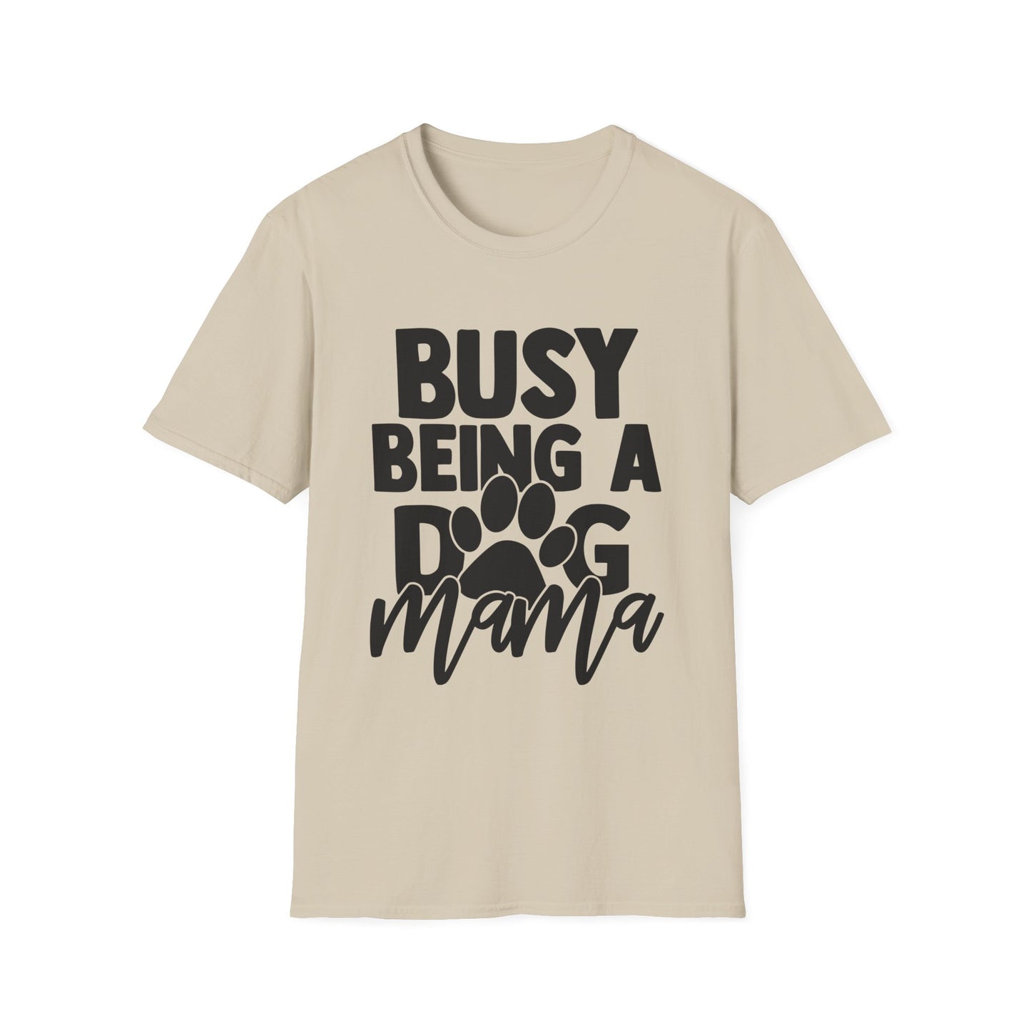 Busy Being A Dog Mama Tee
