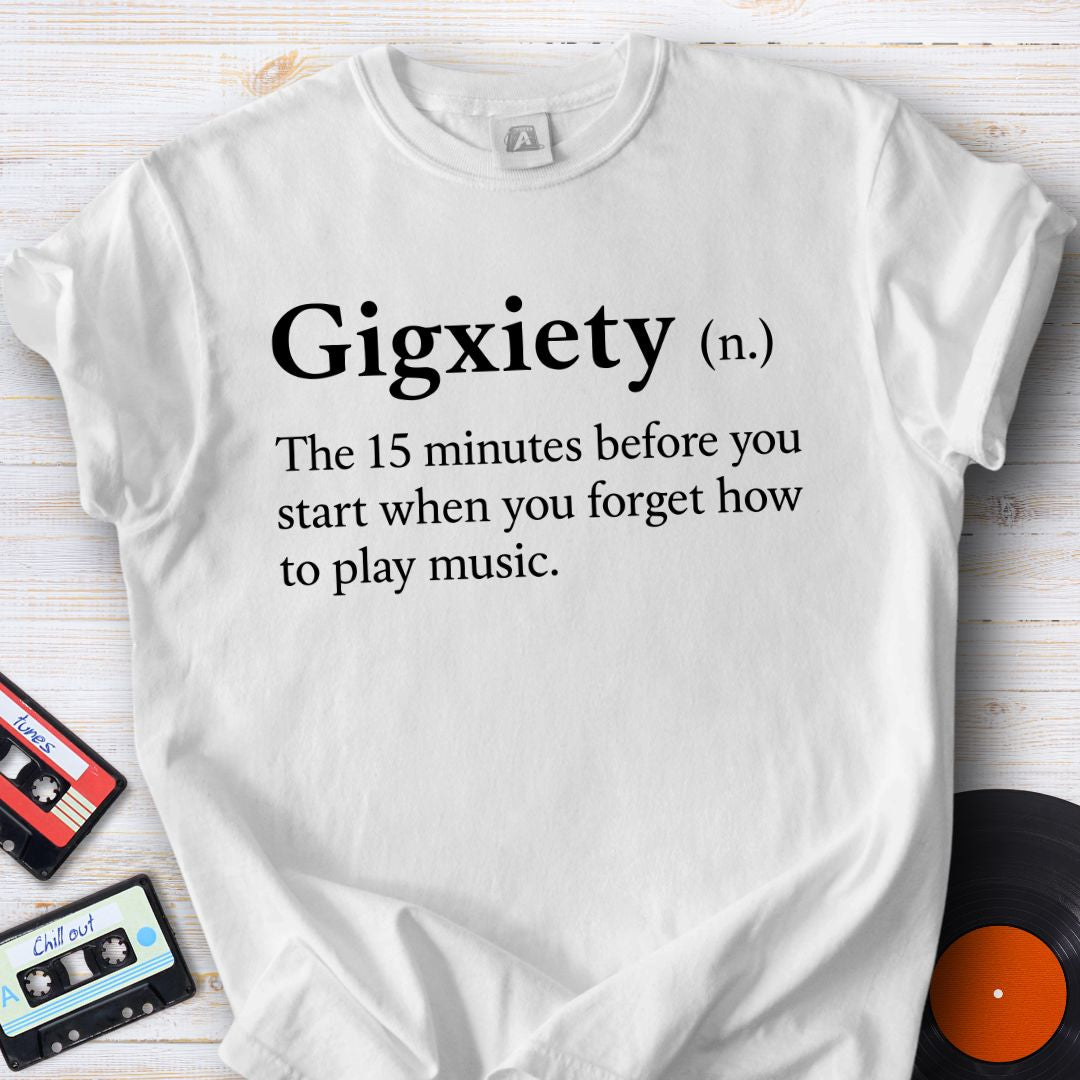 Gigxiety Tee