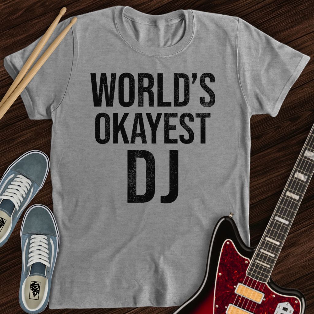World’s Okayest DJ Tee