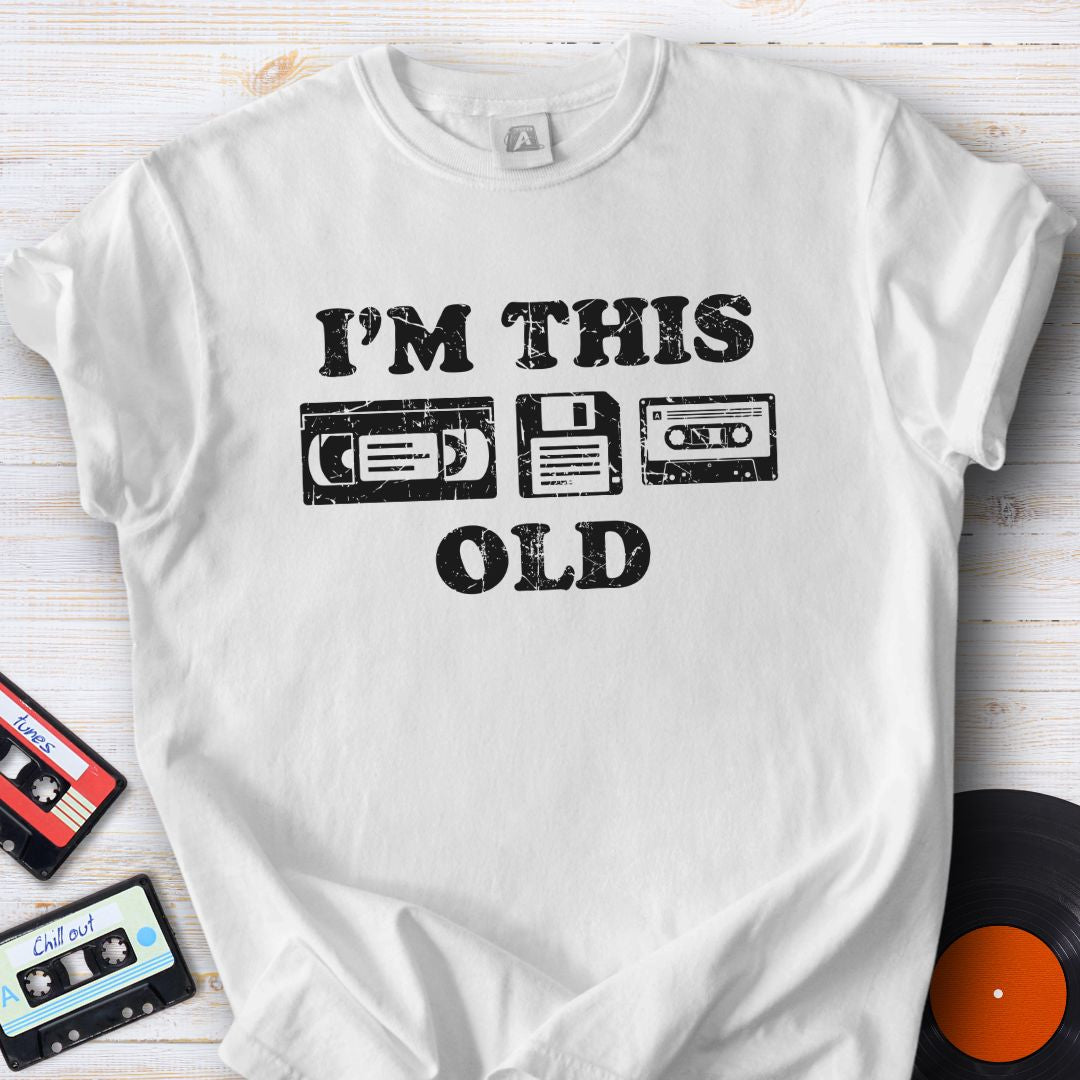 I’m This Old Tee