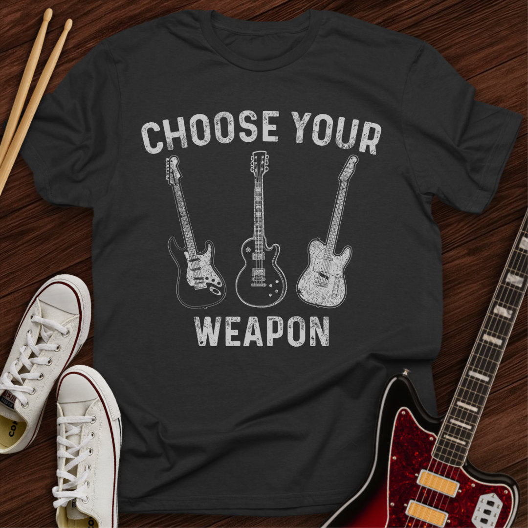 Choose Your Weapon Tee