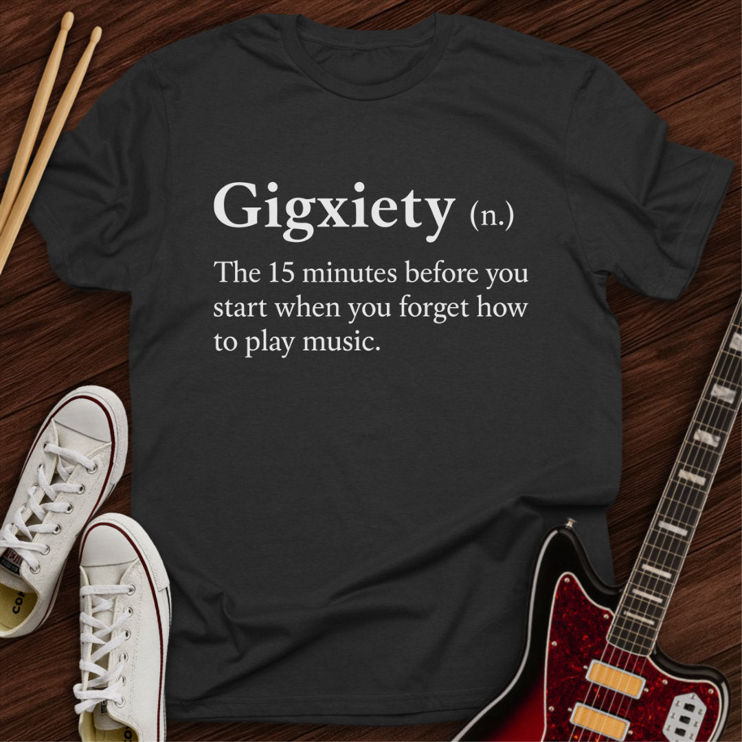 Gigxiety Tee