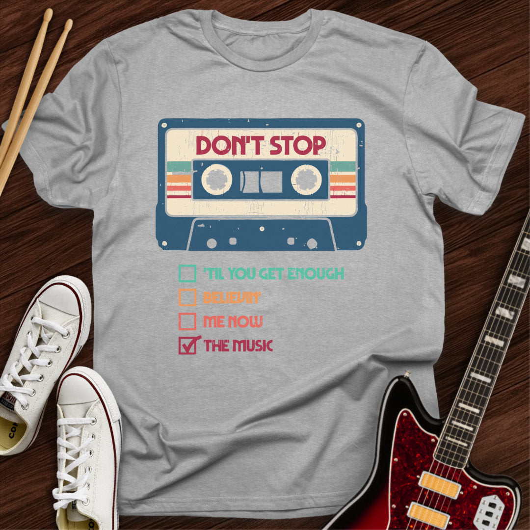 The Don’t Stop Series Tee