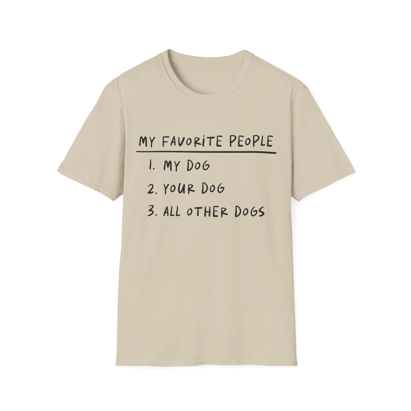 My Favorite People Are Dogs Tee