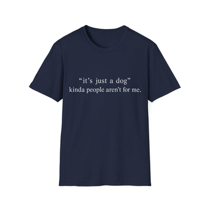 Just a Dog? Tee