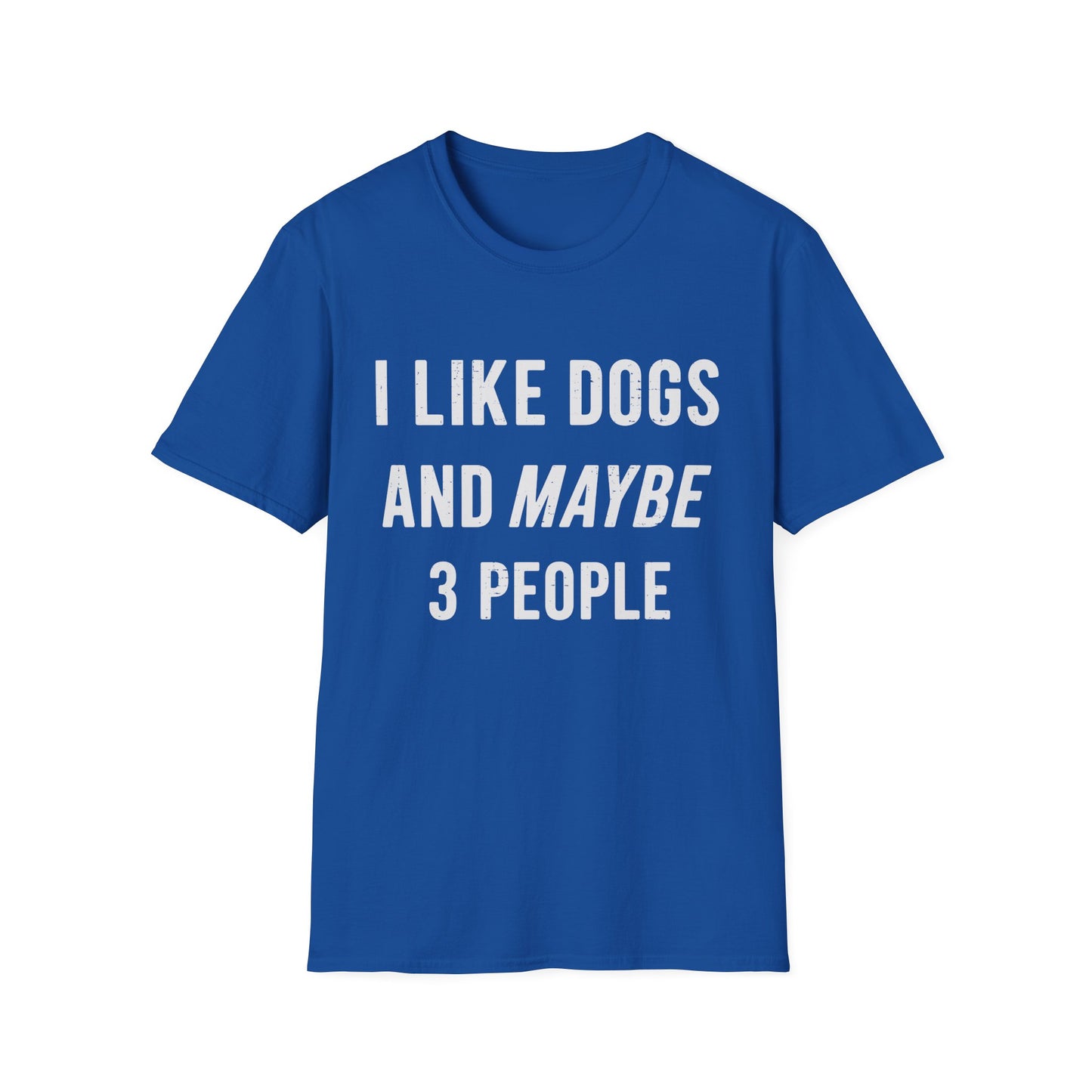 I Like Dogs and Maybe 3 People Tee
