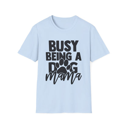 Busy Being A Dog Mama Tee