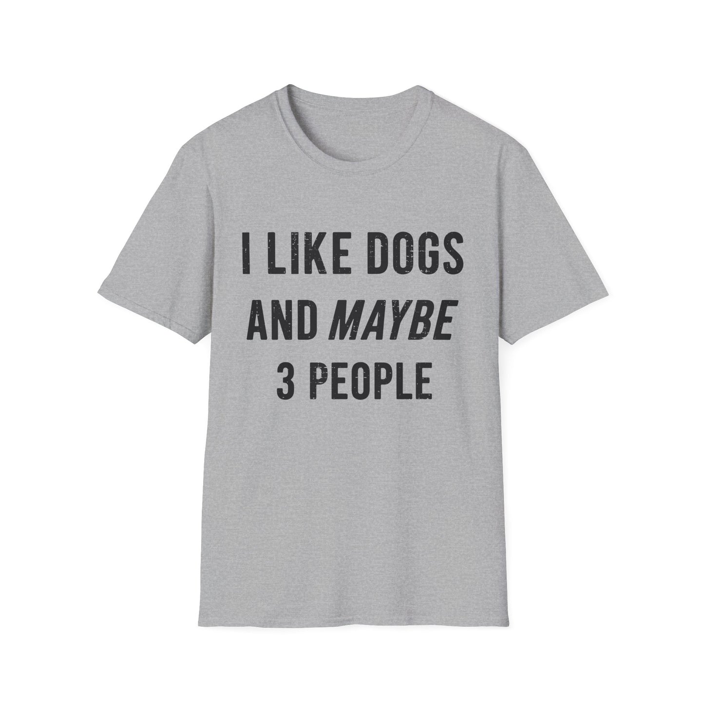 I Like Dogs and Maybe 3 People Tee