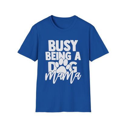 Busy Being A Dog Mama Tee