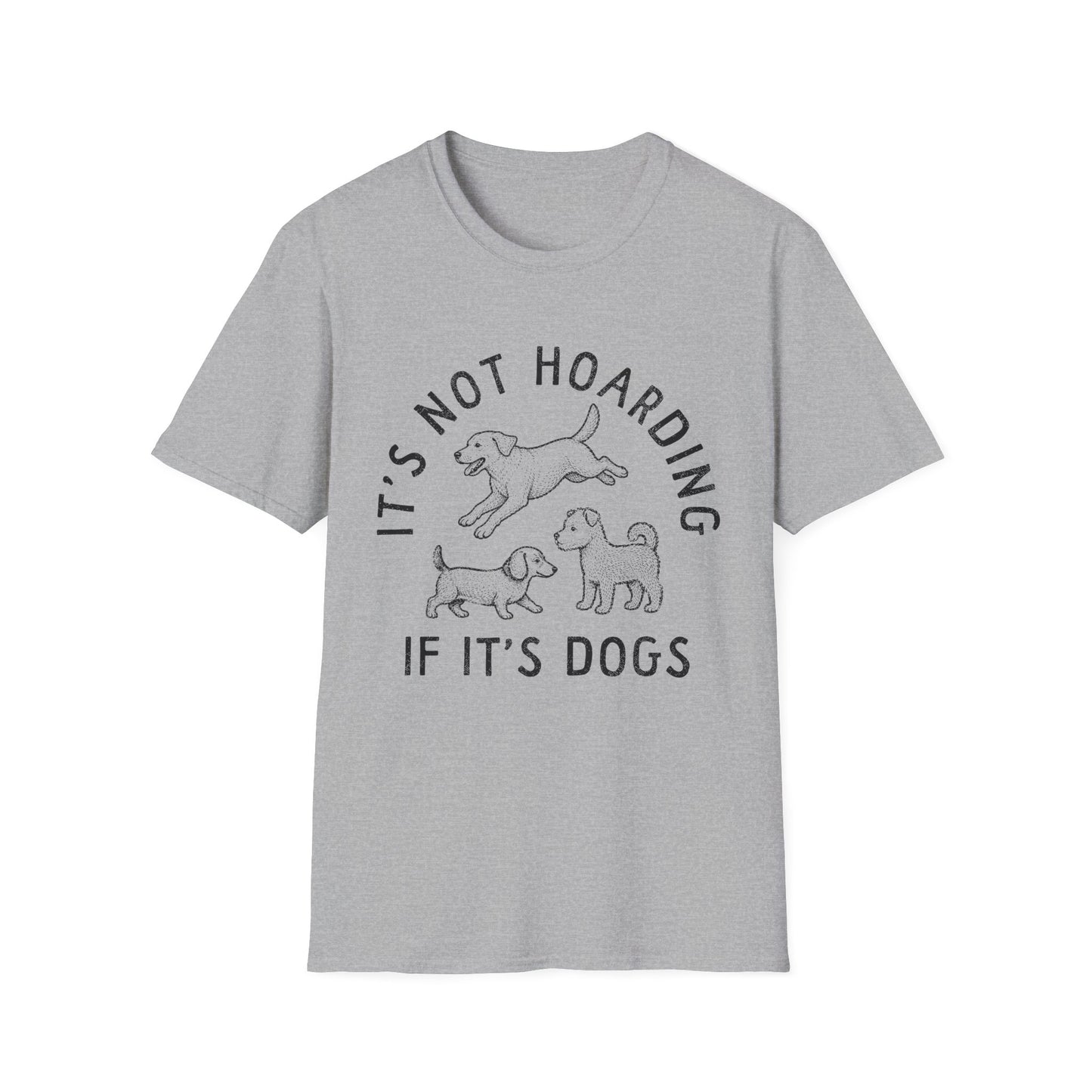 It's Not Hoarding If It's Dogs Tee