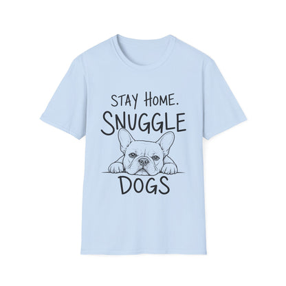 Stay Home. Snuggle Dogs Tee