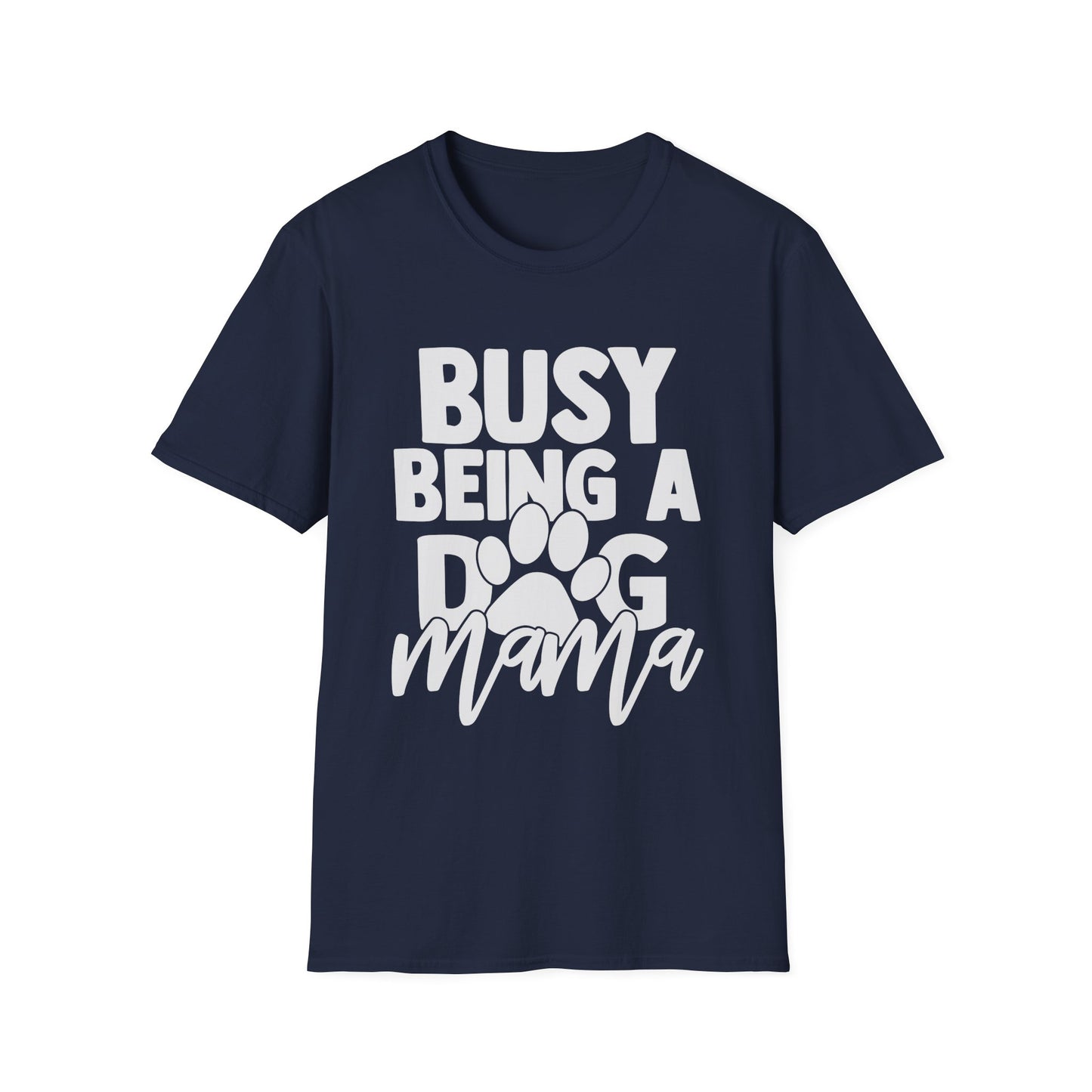 Busy Being A Dog Mama Tee
