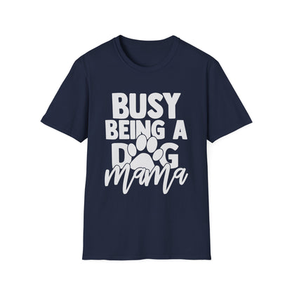 Busy Being A Dog Mama Tee