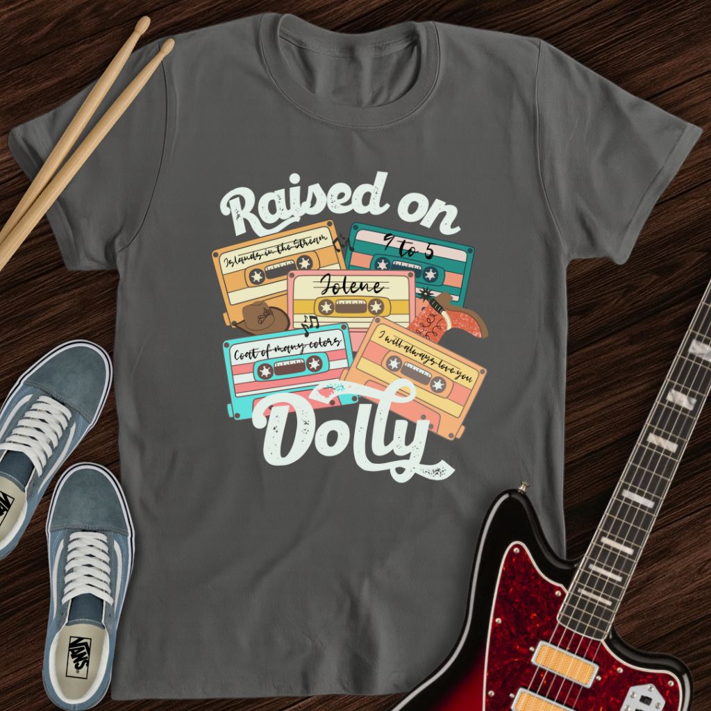 Raised on Dolly Tee