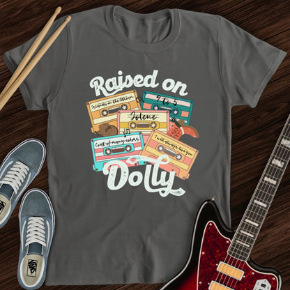 Raised on Dolly Tee