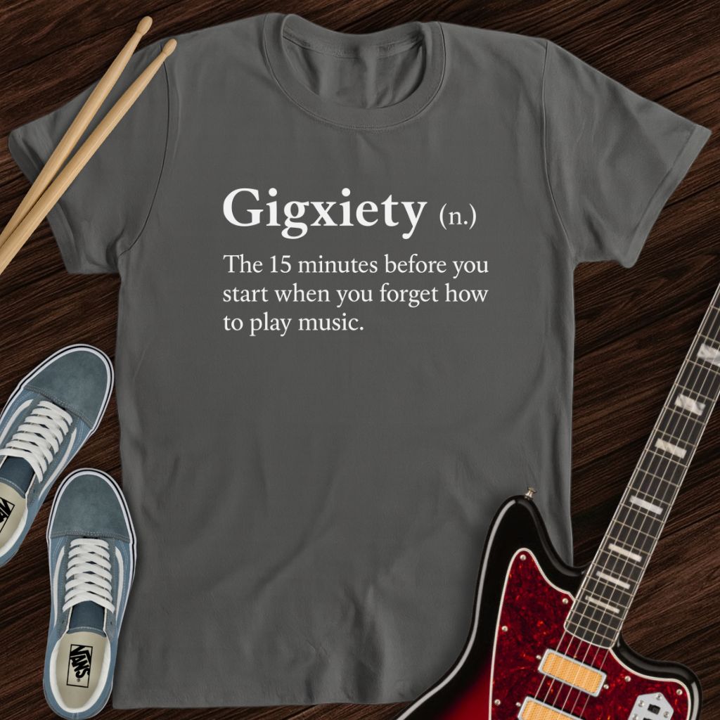 Gigxiety Tee