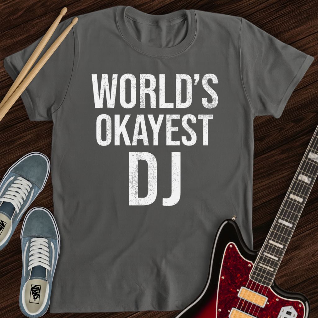 World’s Okayest DJ Tee