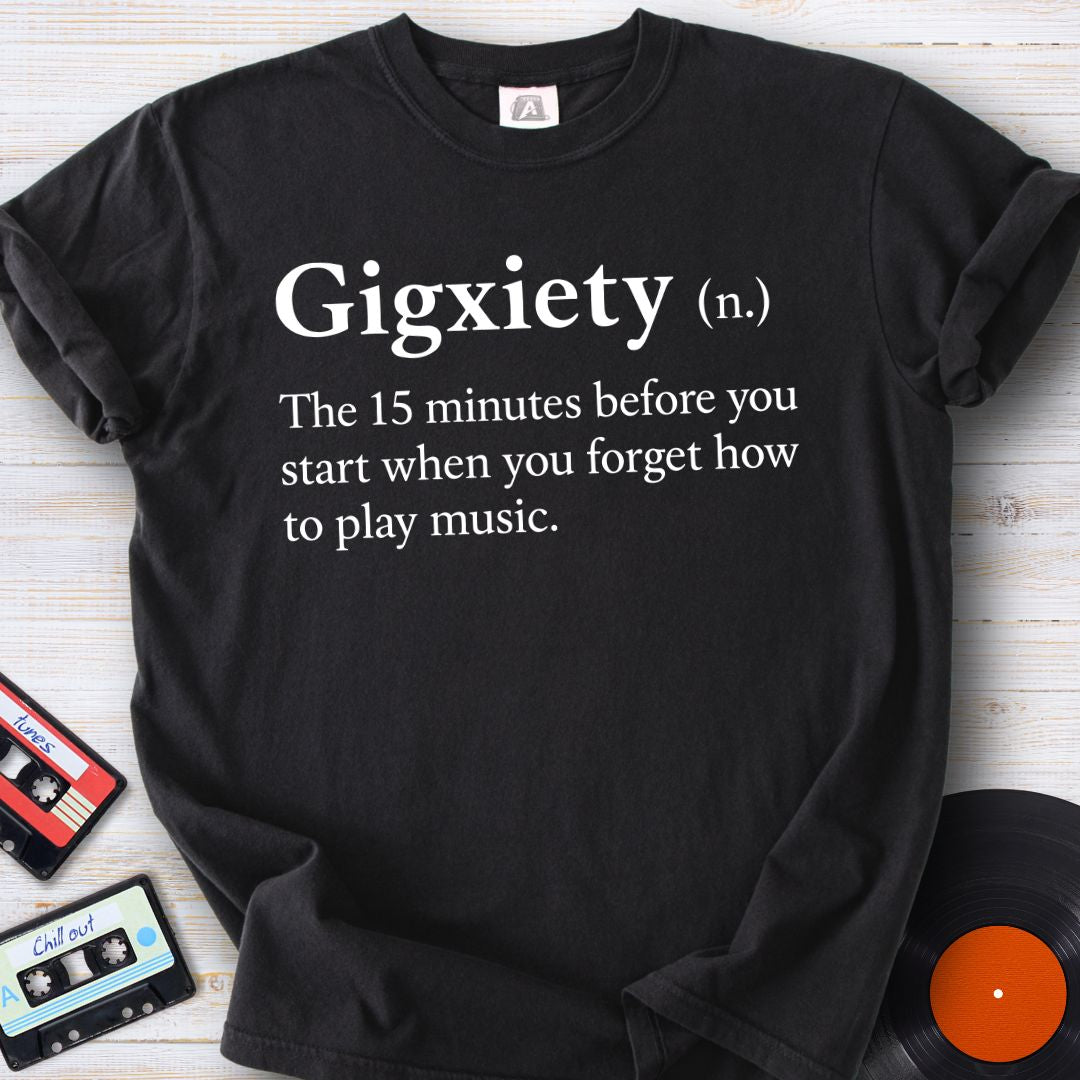 Gigxiety Tee
