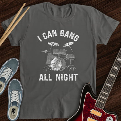 Bang All Night Tee