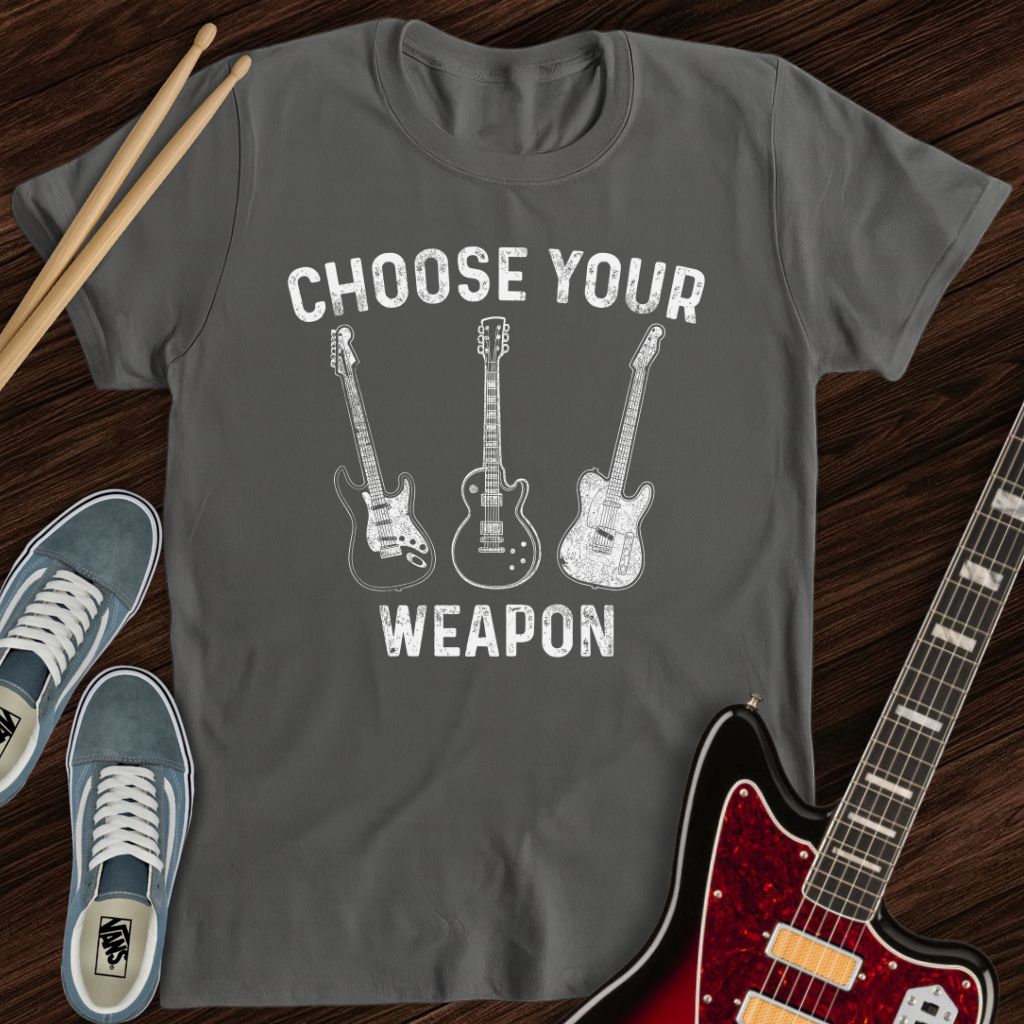 Choose Your Weapon Tee
