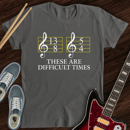 Difficult Times Tee