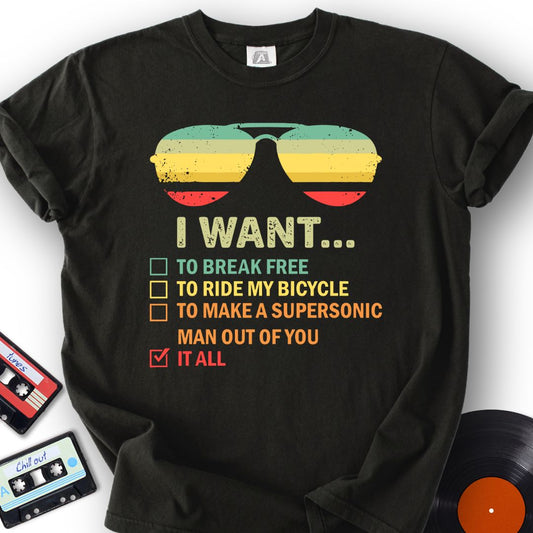 I Want It All Tee