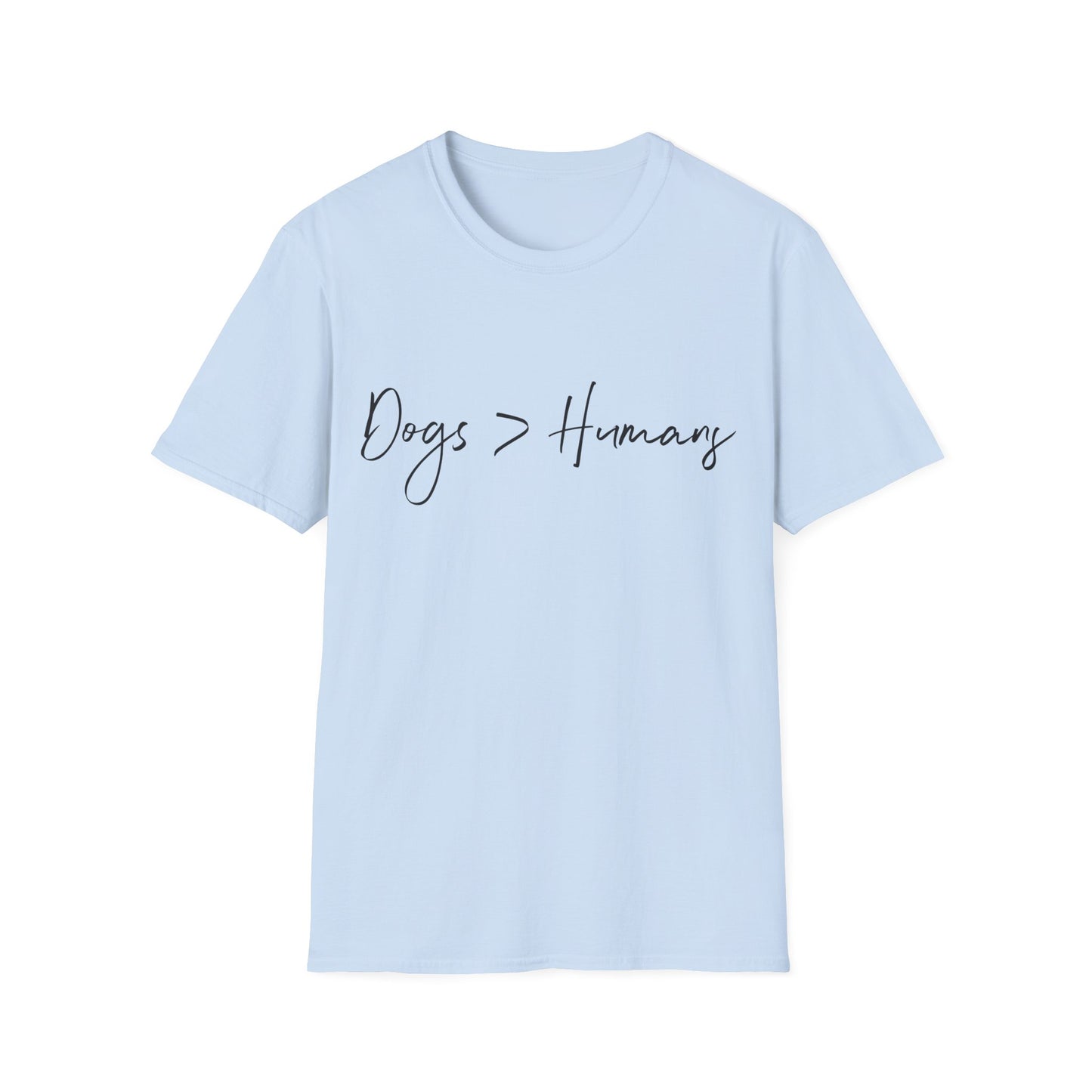 Dogs > Humans Tee