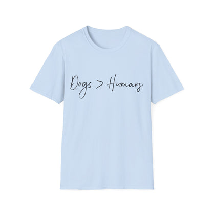 Dogs > Humans Tee