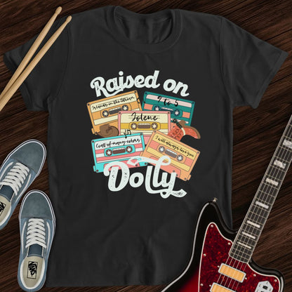 Raised on Dolly Tee