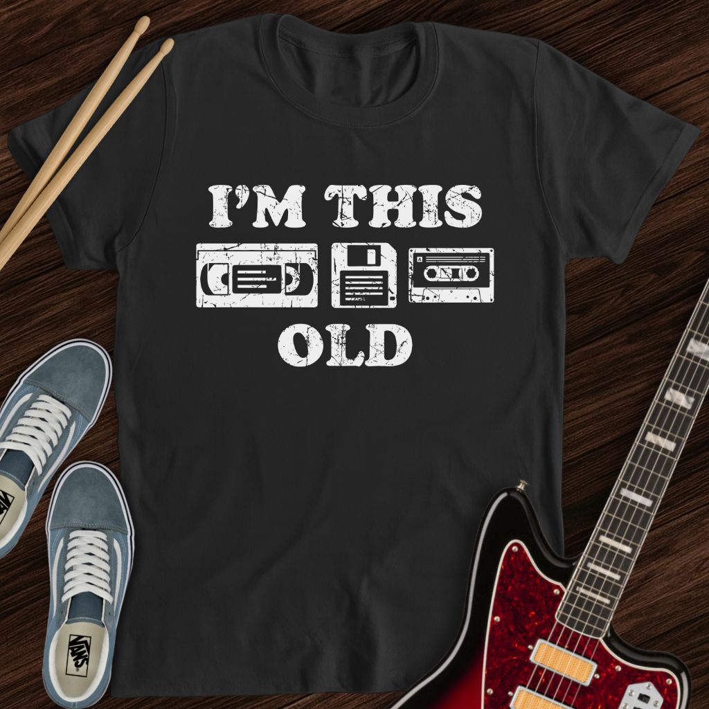 I’m This Old Tee