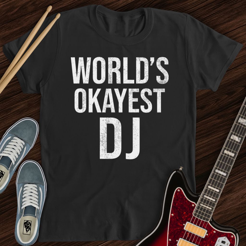 World’s Okayest DJ Tee