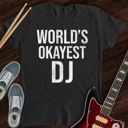 World’s Okayest DJ Tee