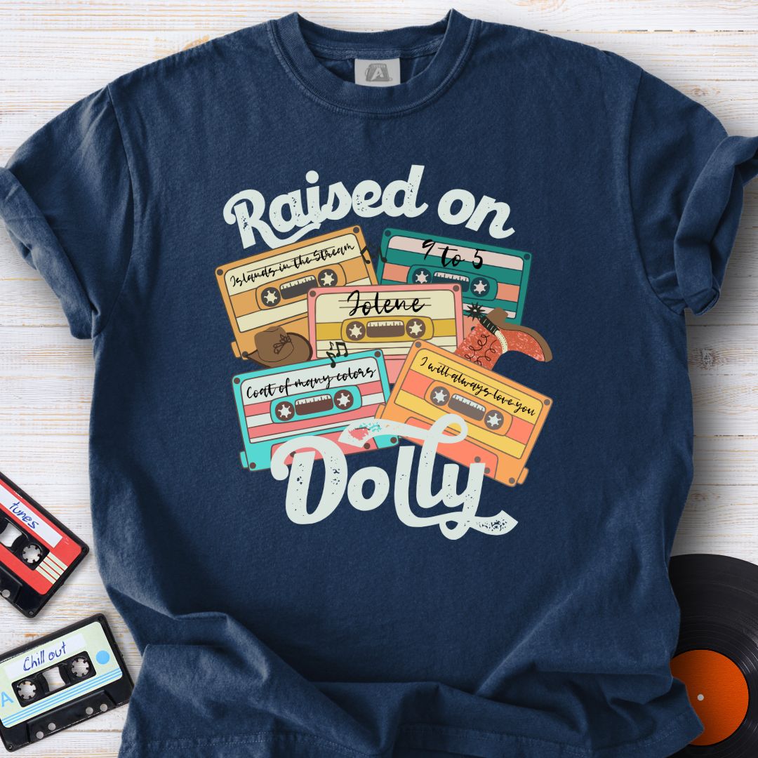 Raised on Dolly Tee