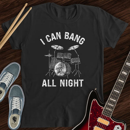 Bang All Night Tee