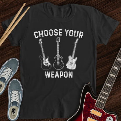 Choose Your Weapon Tee