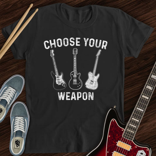 Choose Your Weapon Tee