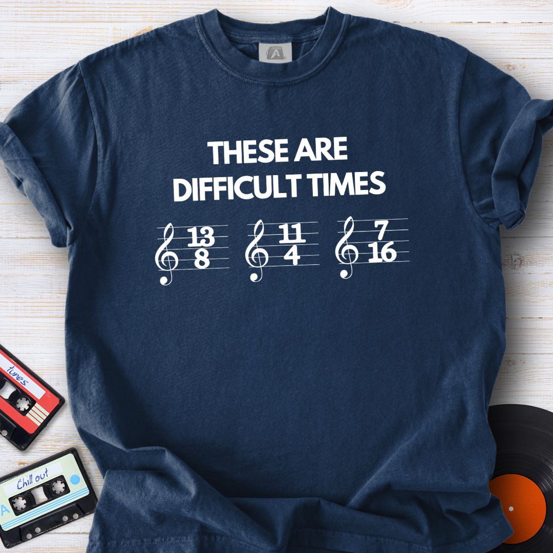 Difficult Times Tee
