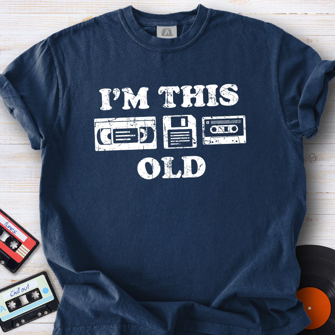 I’m This Old Tee