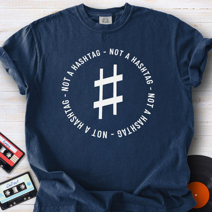 Not a Hashtag Tee