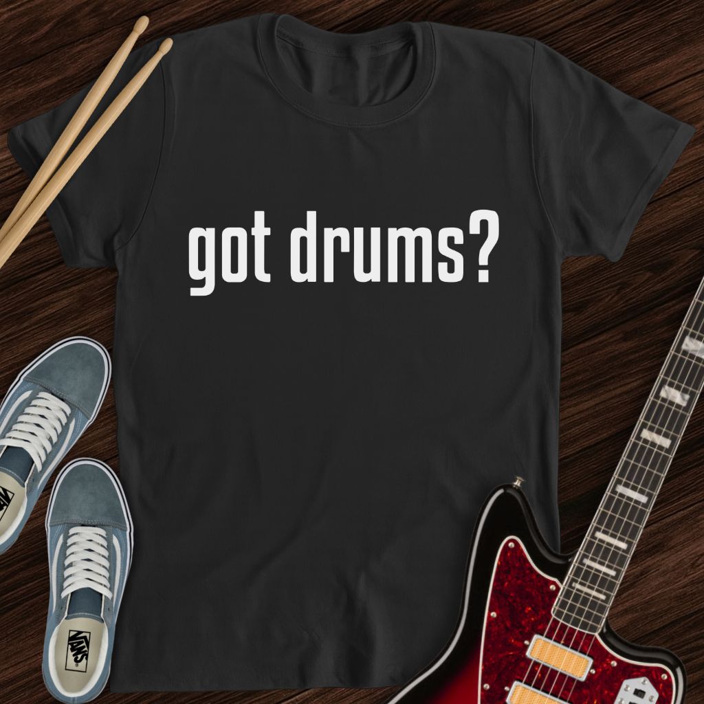 Got Drums Tee