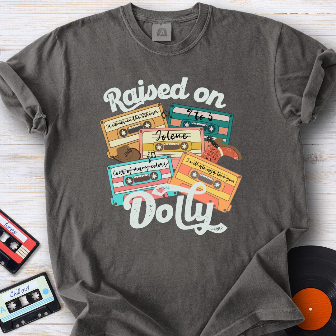 Raised on Dolly Tee
