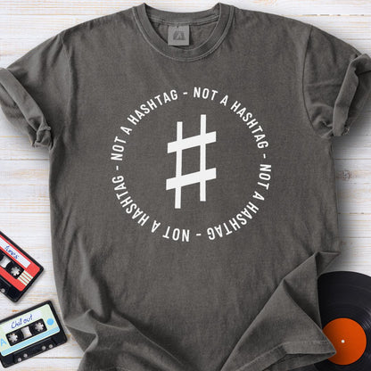 Not a Hashtag Tee