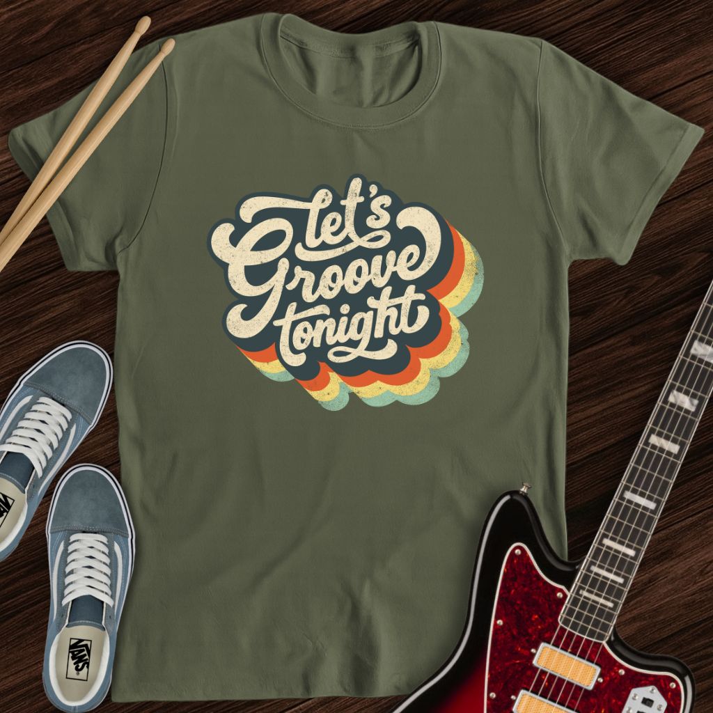Let’s Groove Tonight Tee