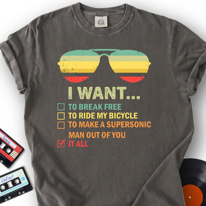 I Want It All Tee
