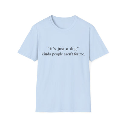 Just a Dog? Tee