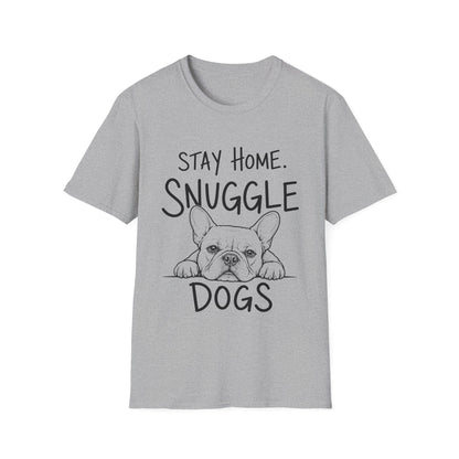 Stay Home. Snuggle Dogs Tee
