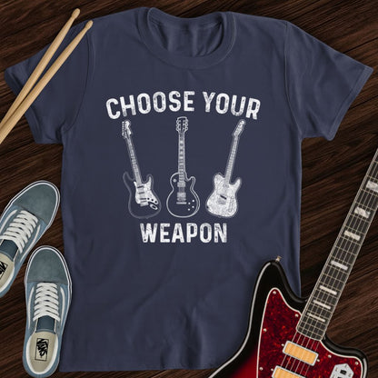 Choose Your Weapon Tee