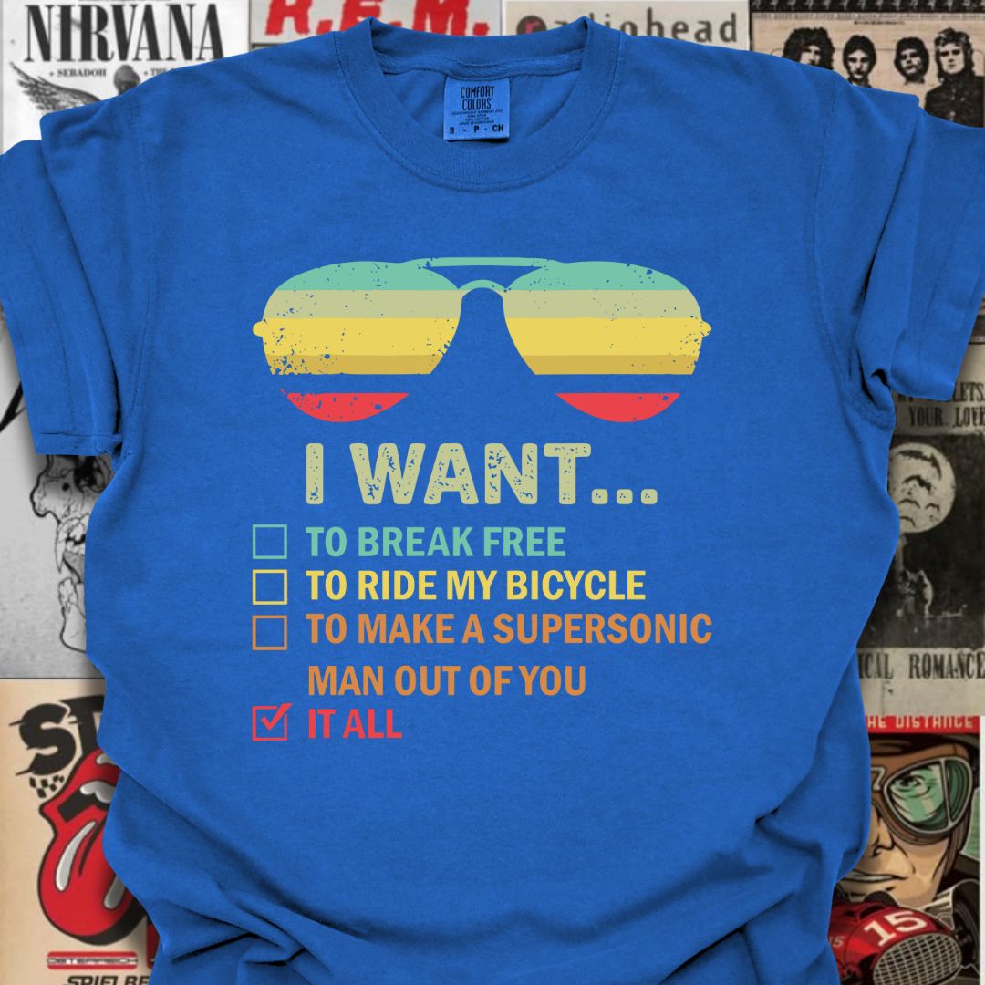 I Want It All Tee
