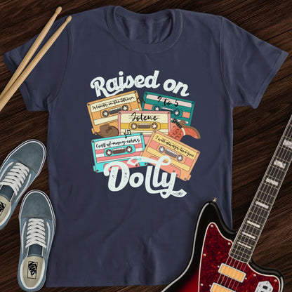 Raised on Dolly Tee