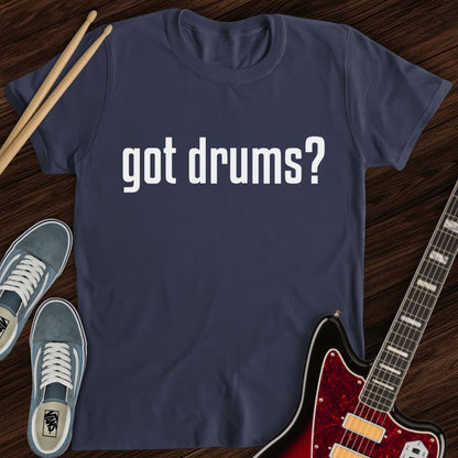 Got Drums Tee